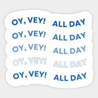 Oy Vey All Day Sticker
